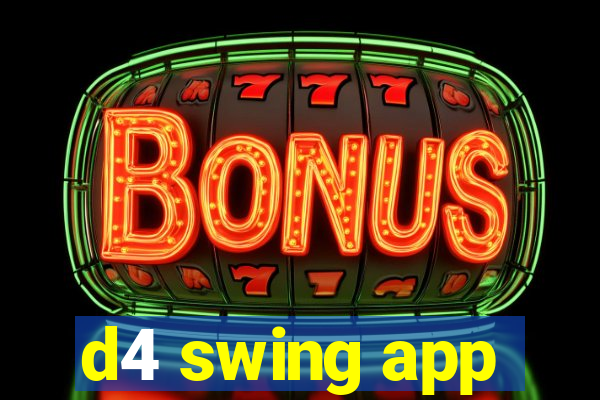 d4 swing app
